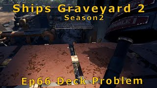 Ship Graveyard 2 Ep66 Solving A Small Problem