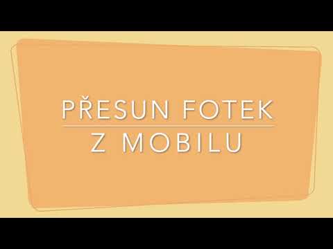 Video: Jak Přenášet Fotografie Z Mobilu