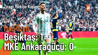 Beşiktaş - Mke Ankaragücü Maç Özeti Ziraat Türkiye Kupası Yarı Final 2 Maç