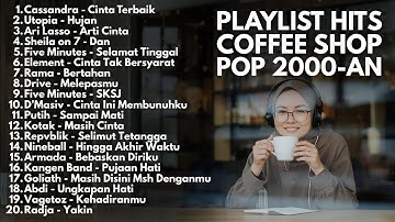 LAGU INDONESIA 2000-AN POP HITS TERPOPULER KENANGAN MASA SMA | Playlist Full Album Akustik Nostalgia