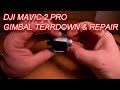 DJI MAVIC 2 PRO - Gimbal Teardown and Repair- Hasselblad Camera Repair HOW TO