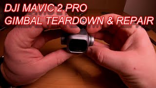 DJI MAVIC 2 PRO - Gimbal Teardown and Repair- Complete how to
