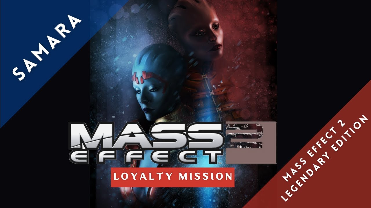 SAMARA - LOYALTY MISSION [MASS EFFECT 2] (MASS EFFECT 2 LEGENDARY