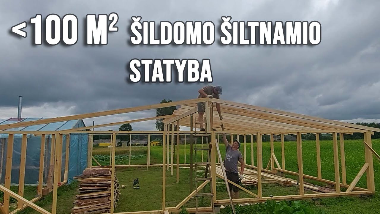 100 kv. šildomo šiltnamio statyba