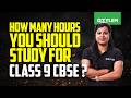 How Many Hours You Should Study for Class 9 CBSE ? | Xylem Class 9 CBSE