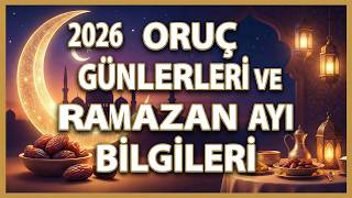 2026 Oruçlar Ne Zaman Başlıyor - Ramazan Ayı Kaç Gün Sürecek