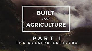 Built On Agriculture Part 1 - The Selkirk Settlers screenshot 5