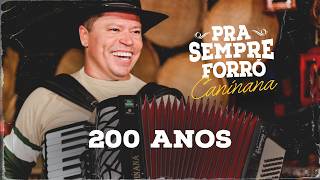 200 Anos - Caninana (Pra Sempre Forró)