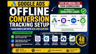 Google Ads Offline Conversion Tracking Setup | Train Google Ads with CRM Lead Data (Step-by-Step)