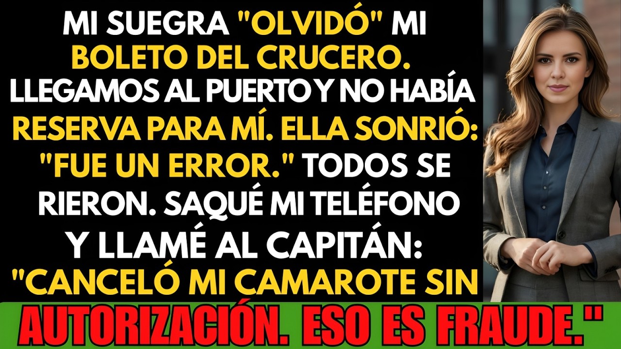 Mi Suegra “Olvidó” Mi Boleto del Crucero… Se Rieron de Mí Hasta Que Llamé al CAPITÁN