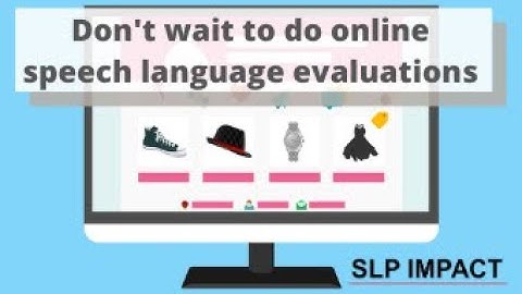 Using Standardized Speech and Language Tests in a Remote Format