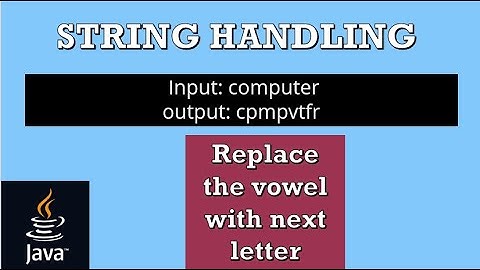 ICSE-Class 10-Computer Application-Replace Vowel with next letter