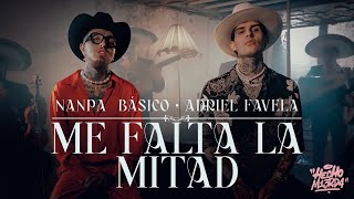 Nanpa Básico ft. Adriel Favela - Me Falta La Mitad (Video Oficial)