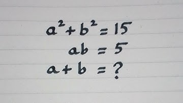 If a²+b²=15 and ab=5 then find the value of a+b? || Algebraic Identities || (a+b)²=a²+2ab+b²