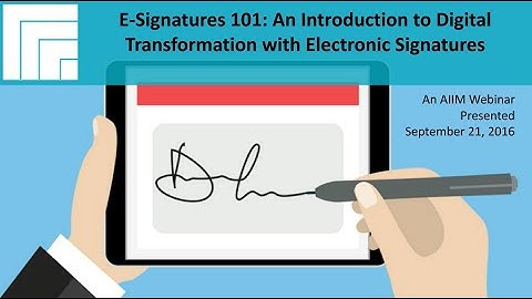 E-Signatures 101- An Introduction to Electronic Signatures