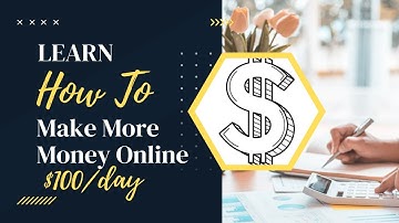 How to Make $100 a Day Online – Fast & Easy Methods