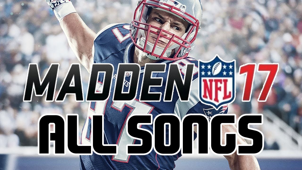 MADDEN NFL 17 Official Soundtracks 🏈 All Songs YouTube
