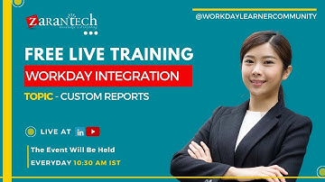 FREE LIVE | Custom Reports | Workday Integration Training | ZaranTech