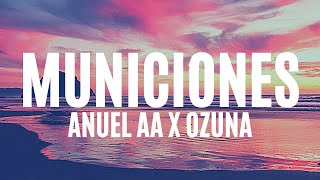 Video thumbnail of "Anuel AA & Ozuna - Municiones (Letra/Lyrics)"