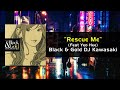 Rescue Me / DJ Kawasaki Black &amp; Gold / Japanese Deep House &amp; Jazzdance