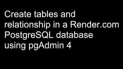 Build PostgreSQL Tables using pgAdmin
