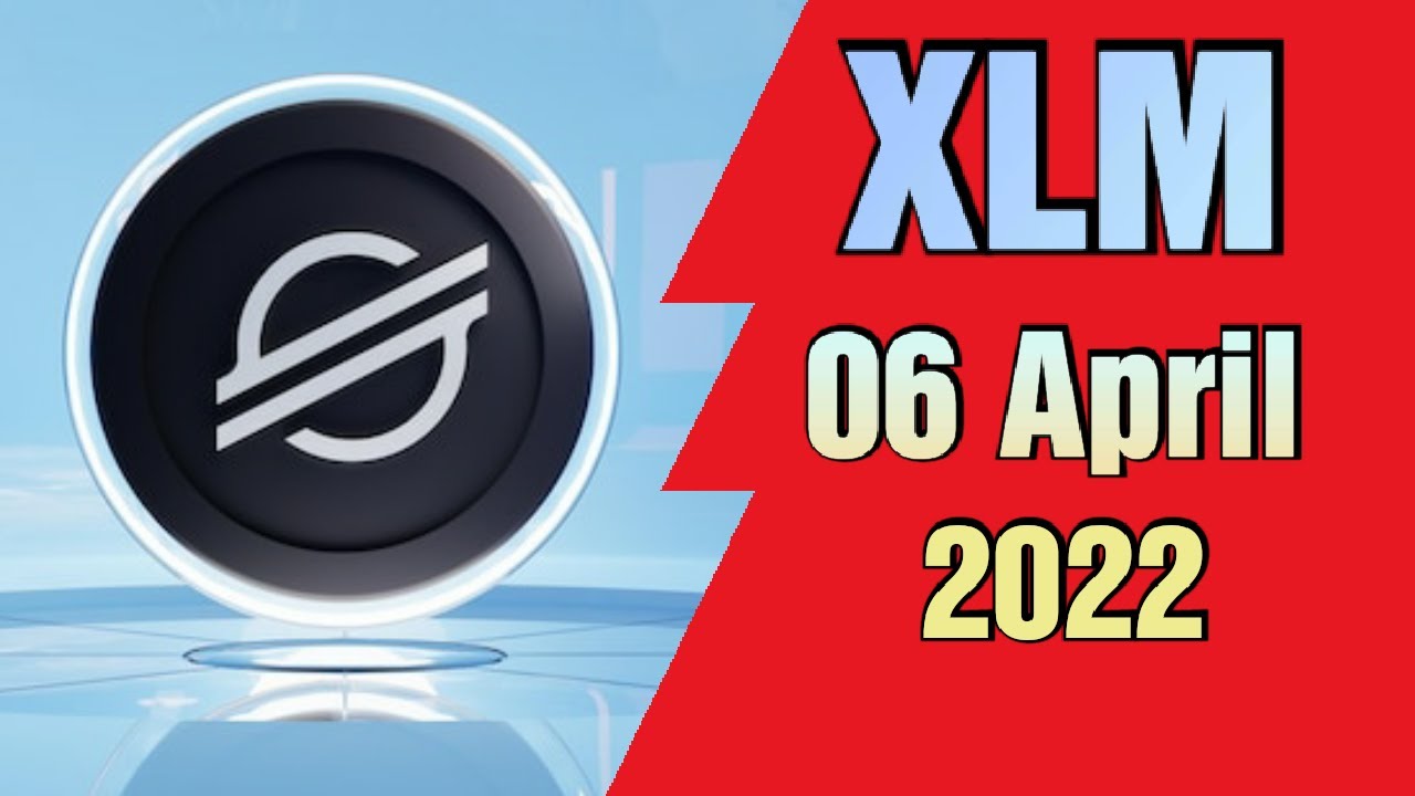 Xlm price prediction 06 April 2022, Crypto Shakeel, xlm stellar today latest news & forecast update