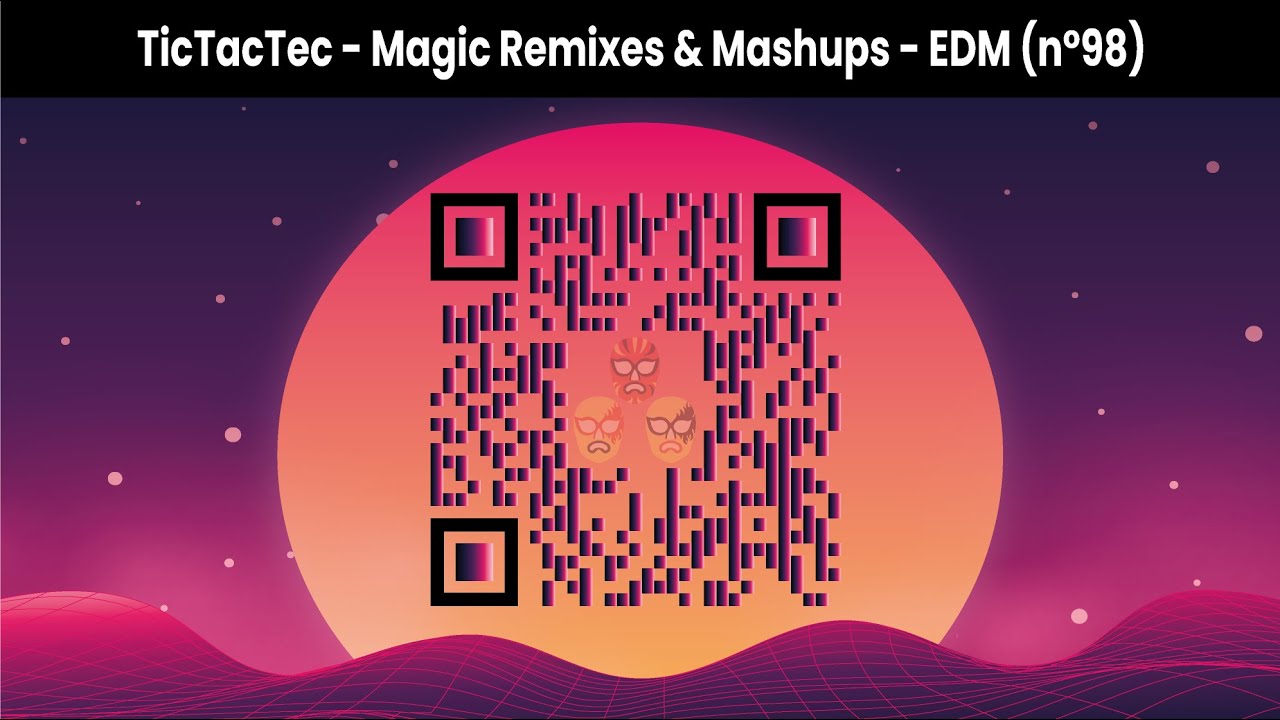 TicTacTec - Magic Remixes & Mashups - EDM (n°98)