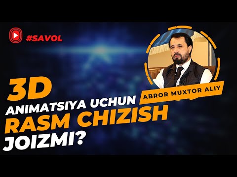 #SAVOL ● 3d Animatsiya uchun rasm chizish joizmi?  © Abror Muxtor Aliy