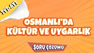 Osmanlı'da Kültür ve Uygarlık Soru Çözümü