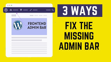 WordPress admin bar not showing on frontend | How to fix the missing admin bar!