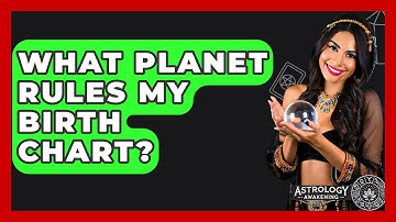 What Planet Rules My Birth Chart? - Astrology Awakening