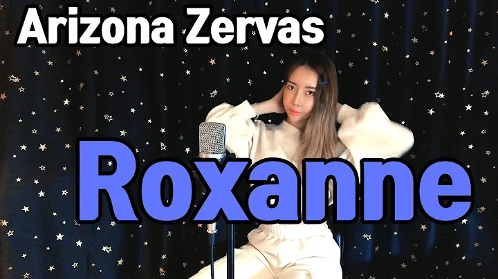 Arizona Zervas - Roxanne (Cover by  )