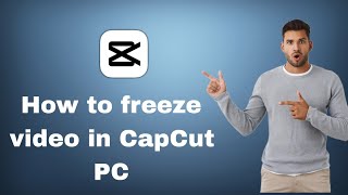 How to freeze video in CapCut PC