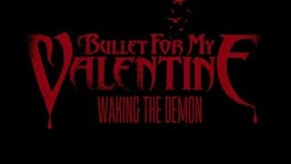 Bullet For My Valentine - Waking The Demon (legendado)