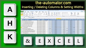 Inserting / Deleting columns & setting widths in Excel with AutoHotkey