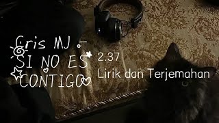Cris MJ - SI NO ES CONTIGO. Lirik dan Terjemahan