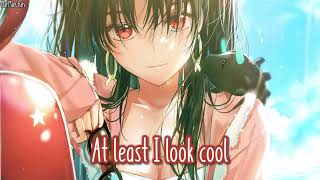 Nightcore   at least I look cool    Lyrics