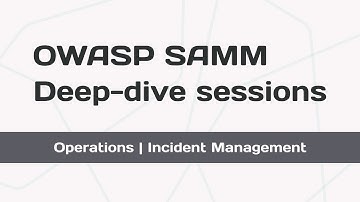 OWASP SAMM Deep-dive sessions - Operations | Incident Management