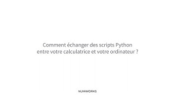 Échanger des scripts Python entre votre calculatrice NumWorks et votre ordinateur