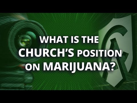 What is the Church's Position on Marijuana?