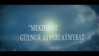 Gulnur Ayperi Aymyrat mekdebim