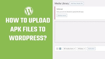 How to upload APK files to WordPress | Android Files