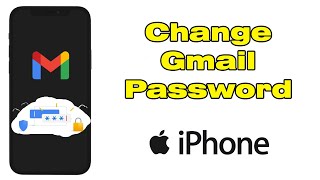 How to change Gmail password on iPhone step by step