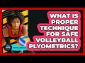 What Is Proper Technique For Safe Volleyball Plyometrics? - The Volleyball Hub