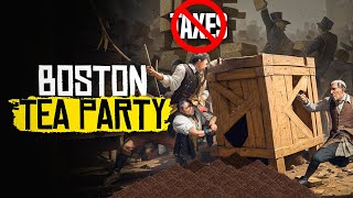 Hate Taxes? So Did They - The Boston Tea Party