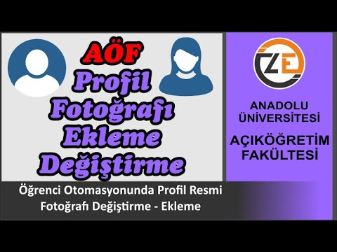 AÖF Profil Fotoğrafı Resmi Değiştirme Ekleme - Yükleme - Onaylatma - Güncelleme - Açıköğretim