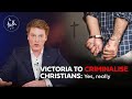 The Truth of It | Victoria to Criminalise Christians | Ep.57