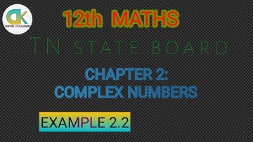12th Maths Chapter 2 Complex Numbers Example 2.2
