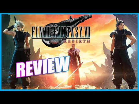 Final Fantasy 7 Rebirth – Review