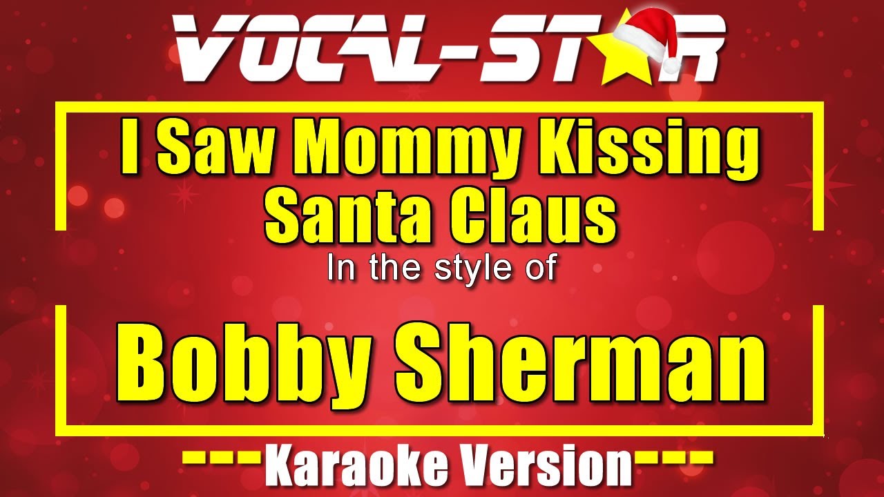 I Saw Mommy Kissing Santa Claus Karaoke | Bobby Sherman Karaoke Version I Saw Mommy Kissing Santa Claus Karaoke | Bobby Sherman Karaoke Version